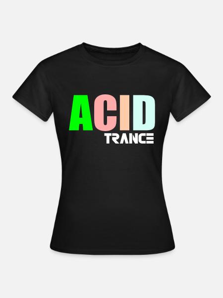 Acid-Trance-Zitat - Frauen T-Shirt - Schwarz