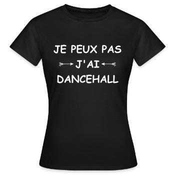 Je peux pas j'ai Dancehall - T-shirt Femme - noir - Devant - AI Model Female 172 dark (172cm)