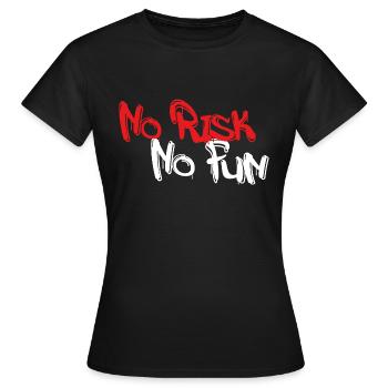 No Risk No Fun - Women's T-Shirt - black - Front - AI Model Female 172 dark (172cm)