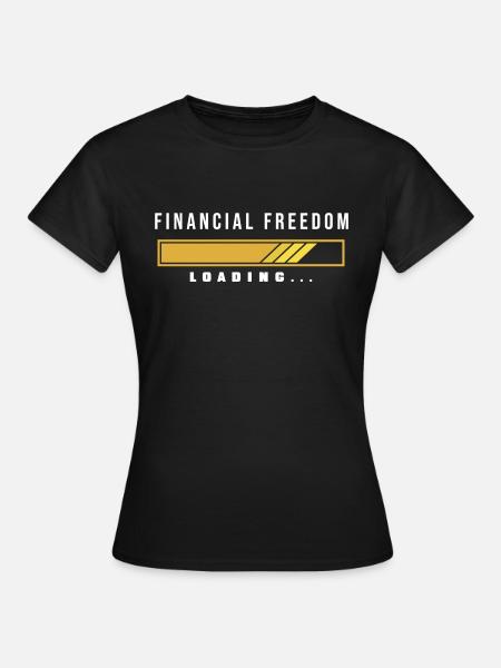 Finanzielle Freiheit Loading - Frauen T-Shirt - Schwarz