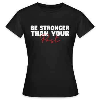 être plus fort que votre passé - T-shirt Femme - noir - Devant - AI Model Female 172 dark (172cm)