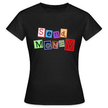 Send MONEY - Women's T-Shirt - black - Front - AI Model Female 172 dark (172cm)