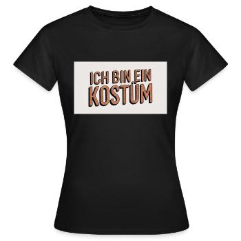 Ich bin ein Kostüm - Frauen T-Shirt - Schwarz - Vorne - AI Model Female 172 dark (172cm)