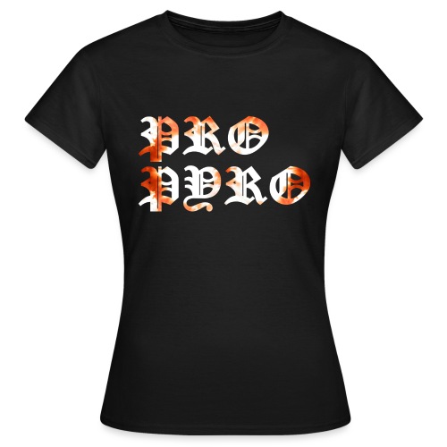 Pro Pyro - Frauen T-Shirt