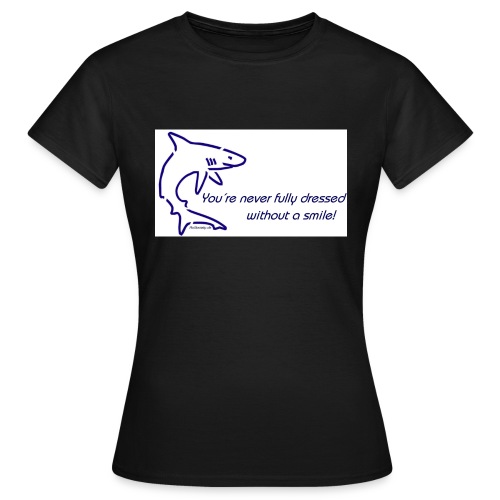 Never fully dressed without - Frauen T-Shirt