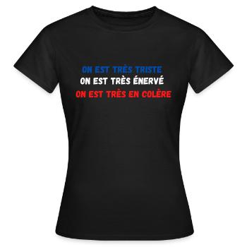 on est très triste, très énervé très en colère - T-shirt Femme - noir - Devant - AI Model Female 172 dark (172cm)