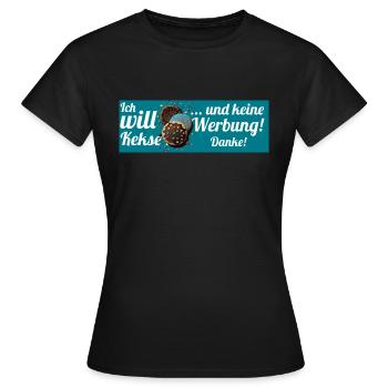 Ich will Kekse und keine Werbung! Keine Werbung! - Frauen T-Shirt - Schwarz - Vorne - AI Model Female 172 dark (172cm)