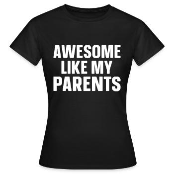 Great as my parents - Women's T-Shirt - black - Front - AI Model Female 172 dark (172cm)