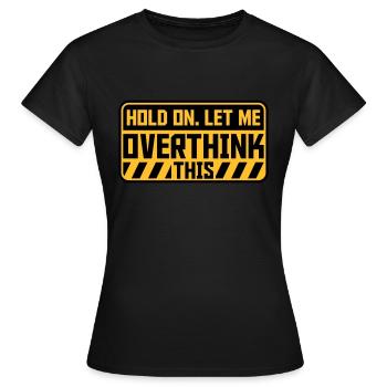 Permettez-moi d’exagérer - T-shirt Femme - noir - Devant - AI Model Female 172 dark (172cm)