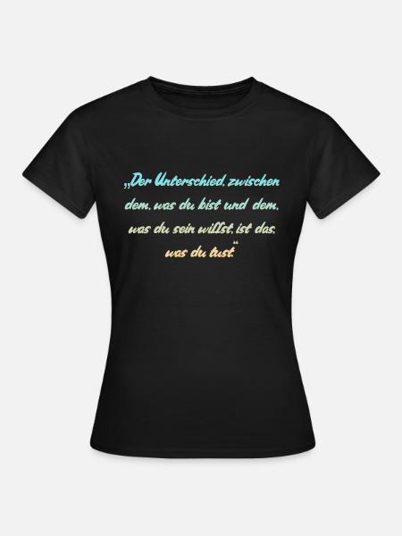 Motivationsspruch - Frauen T-Shirt - Schwarz