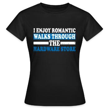 Enjoy Romantic Walks Through The Hardware Store17 - Women's T-Shirt - black - Front - AI Model Female 172 dark (172cm)