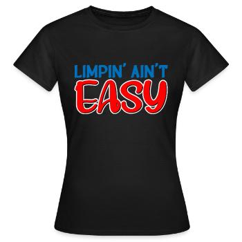 Limpin' Ain't Easy 22 - Women's T-Shirt - black - Front - AI Model Female 172 dark (172cm)