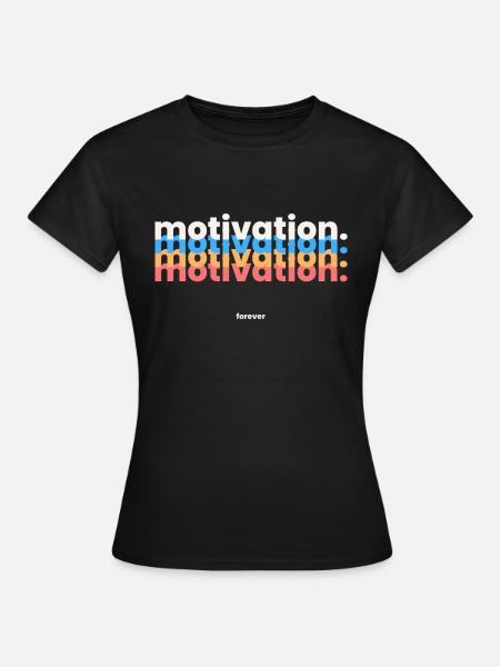 MOTIVATION. - Frauen T-Shirt - Schwarz