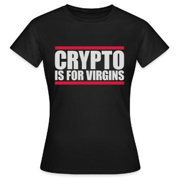 crypto is for virgins - Women's T-Shirt - black - Front - AI Model Female 172 dark (172cm)