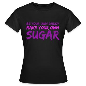Soyez votre propre sugardaddy - T-shirt Femme - noir - Devant - AI Model Female 172 dark (172cm)