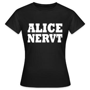 Alice is annoying - Women's T-Shirt - black - Front - AI Model Female 172 dark (172cm)