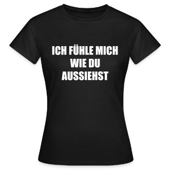 Lustiger Sarkastischer & provokanter Spruch - Frauen T-Shirt - Schwarz - Vorne - AI Model Female 172 dark (172cm)