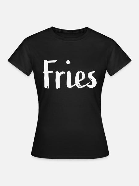 Fries - Frauen T-Shirt - Schwarz