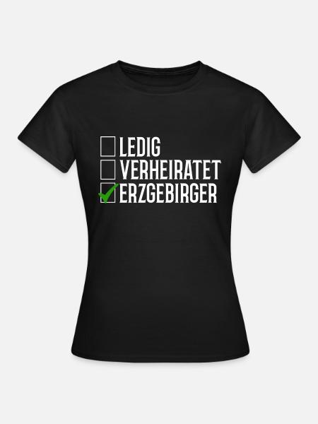 Erzgebirge Ledig Verheiratet - Frauen T-Shirt - Schwarz