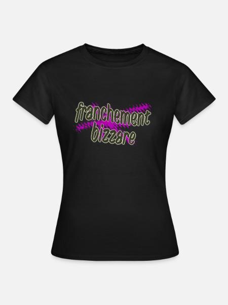 franchement bizzare - Frauen T-Shirt - Schwarz