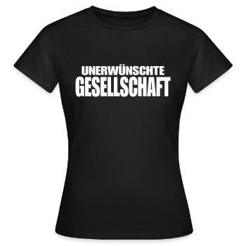 UNERWÜNSCHTE GESELLSCHAFT - Frauen T-Shirt - Schwarz - Vorne - AI Model Female 172 dark (172cm)
