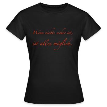 wenn nichts sicher ist - Frauen T-Shirt - Schwarz - Vorne - AI Model Female 172 dark (172cm)