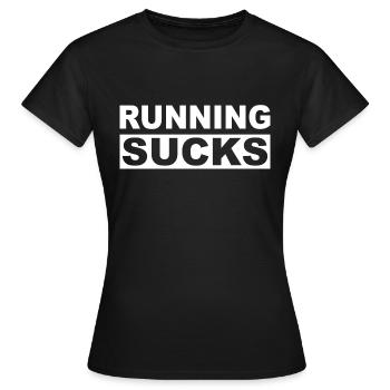 RUNNING SUCKS - Frauen T-Shirt - Schwarz - Vorne - AI Model Female 172 dark (172cm)