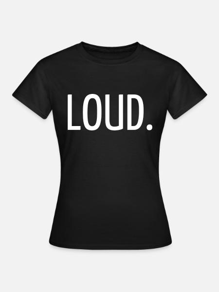 Laut - Frauen T-Shirt - Schwarz