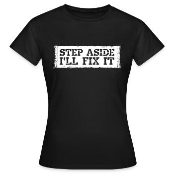 Écartez-vous, je vais le réparer pour réparer la réparation - T-shirt Femme - noir - Devant - AI Model Female 172 dark (172cm)