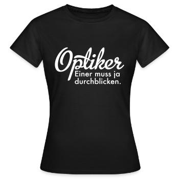 Optiker - Frauen T-Shirt - Schwarz - Vorne - AI Model Female 172 dark (172cm)