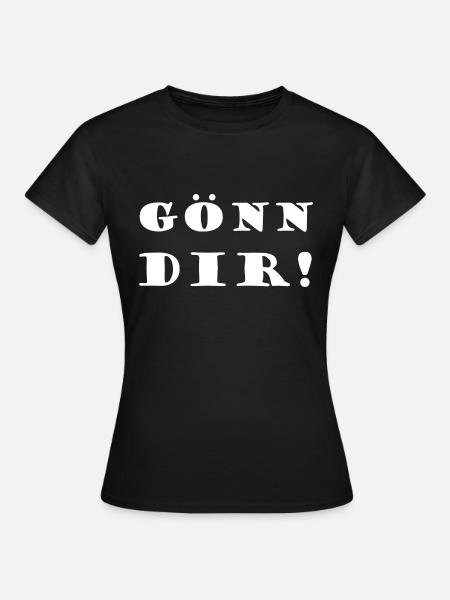 Gönn dir! - Frauen T-Shirt - Schwarz