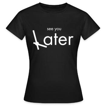 À plus tard - T-shirt Femme - noir - Devant - AI Model Female 172 dark (172cm)