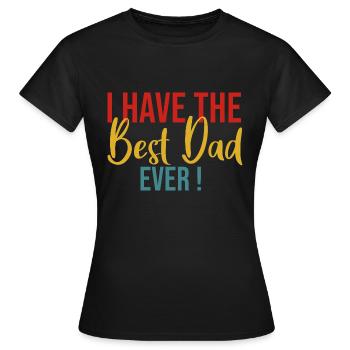 Ich habe den besten Vater aller Zeiten! - Frauen T-Shirt - Schwarz - Vorne - AI Model Female 172 dark (172cm)