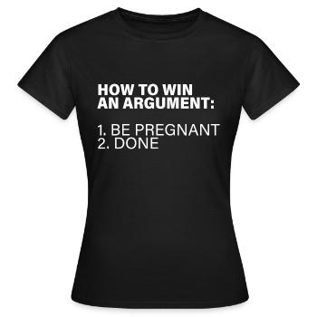 Comment gagner une dispute, être enceinte, fait 4 - T-shirt Femme - noir - Devant - AI Model Female 172 dark (172cm)