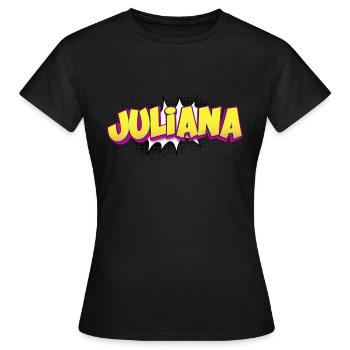 Juliana benutzerdefinierter Name Comic-Stil Pop-Art, - Frauen T-Shirt - Schwarz - Vorne - AI Model Female 172 dark (172cm)