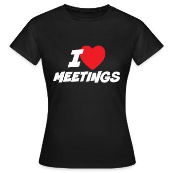 Ich liebe Meetings - Frauen T-Shirt - Schwarz - Vorne - AI Model Female 172 dark (172cm)