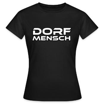 Dorf Mensch Dorf Spruch Geschenk - Frauen T-Shirt - Schwarz - Vorne - AI Model Female 172 dark (172cm)