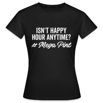 Isn't Happy Hour Anytime Mega Pint - Women's T-Shirt - black - Front - AI Model Female 172 dark (172cm)