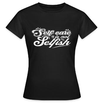 Prendre soin de soi n’est pas égoïste - T-shirt Femme - noir - Devant - AI Model Female 172 dark (172cm)