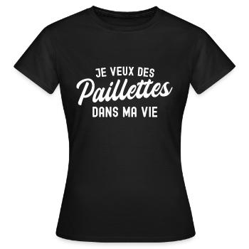 je veux des paillettes dans ma vie - T-shirt Femme - noir - Devant - AI Model Female 172 dark (172cm)