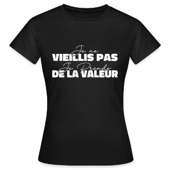 Je Ne Vieillis Pas Je Prends De La Valeur - T-shirt Femme - noir - Devant - AI Model Female 172 dark (172cm)