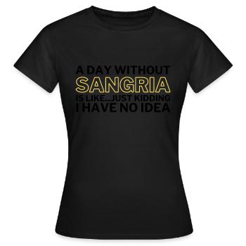 Sangria drôle Une journée sans sangria - T-shirt Femme - noir - Devant - AI Model Female 172 dark (172cm)