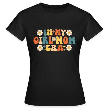 In der Ära meiner Mädchenmutter Muttertag - Frauen T-Shirt - Schwarz - Vorne - AI Model Female 172 dark (172cm)