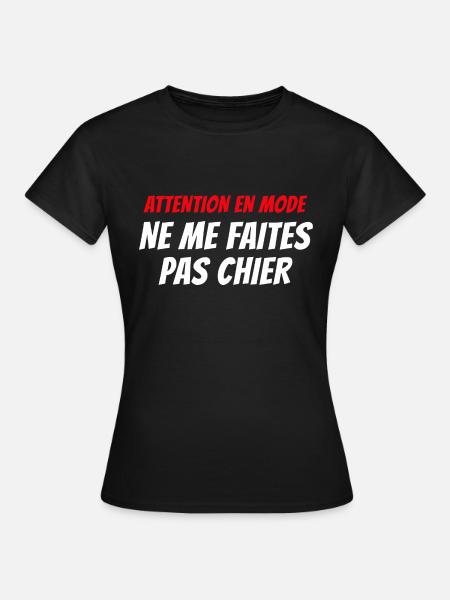 attention en mode ne me faites pas chier - T-shirt Femme - noir