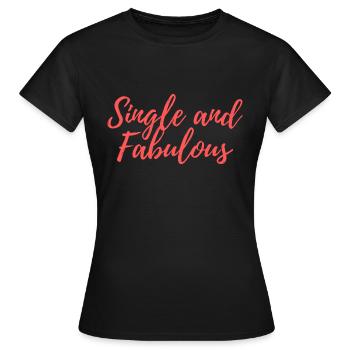 Single and Fabulous - Women's T-Shirt - black - Front - AI Model Female 172 dark (172cm)
