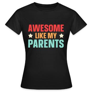 Great as my parents - Women's T-Shirt - black - Front - AI Model Female 172 dark (172cm)