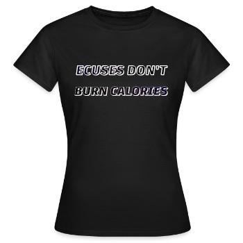 Les excuses ne brûlent pas de calories - T-shirt Femme - noir - Devant - AI Model Female 172 dark (172cm)