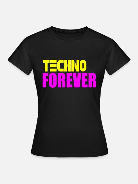 Techno für immer - Frauen T-Shirt - Schwarz
