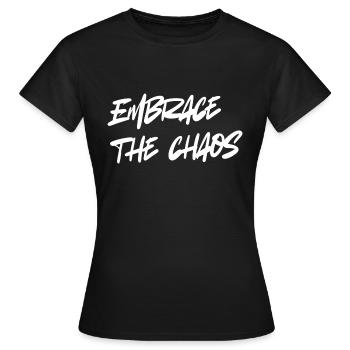 Embrace the chaos - Women's T-Shirt - black - Front - AI Model Female 172 dark (172cm)