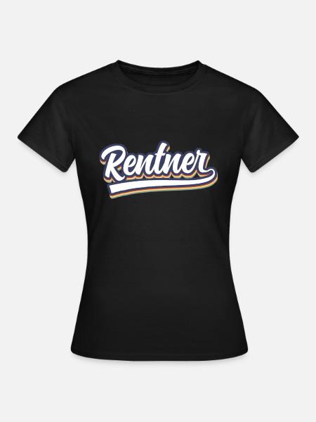 Rentner Rente - Frauen T-Shirt - Schwarz